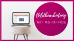 Bildbearbeitung mit MS-Office