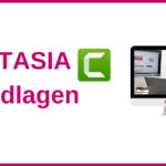 Onlinekurs Camtasia-Grundlagen