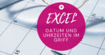 Online-Workshop Excel Datum und Uhrzeit im Griff