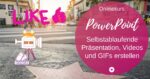 Onlinekurs PowerPoint Video, GIF, erstellen