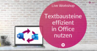 Online-Workshop "Effizienter arbeiten mit Schnellbausteinen in WORD und Outlook" [Digital]