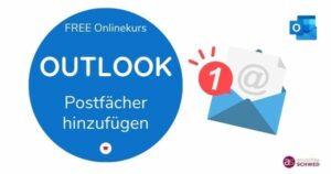 Outlook - Neue Postfächer hinzufügen