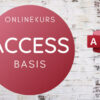 Access Basis Onlinekurs
