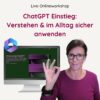Live Online-Workshop ChatGPT Verstehen & im Alltag sicher anwenden